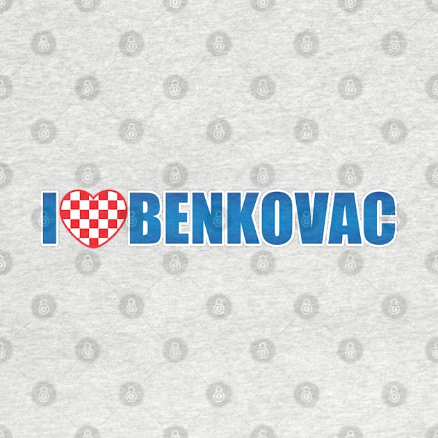 I Love Benkovac by Marina Curic